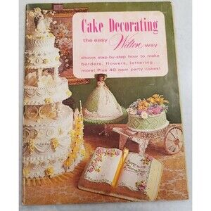 Wilton 1973 Cake Decorating Book – The Easy Wilton Way Vintage Guide